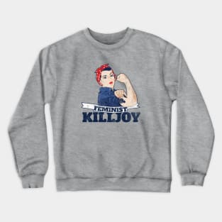 Vintage Rosie riveter feminist killjoy Crewneck Sweatshirt